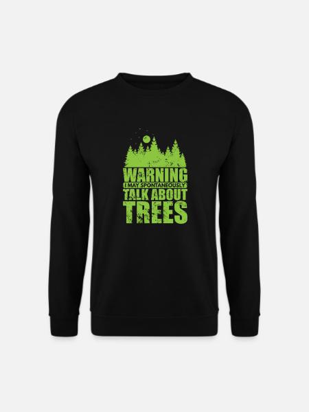 Warning I Talk about Trees Natur Wälder - Unisex Pullover - Schwarz