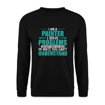 I am a Painter i solve Problems Beruf - Unisex Pullover - Schwarz - Vorne - Alina (178cm) & Michal (187cm)