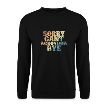 Sorry can't Acroyoga Bye Fitness Balance - Unisex Sweatshirt - black - Front - Alina (178cm) & Michal (187cm)