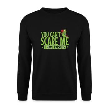 You can't scare me I have Parrots Animal Bird - Unisex Sweatshirt - black - Front - Alina (178cm) & Michal (187cm)