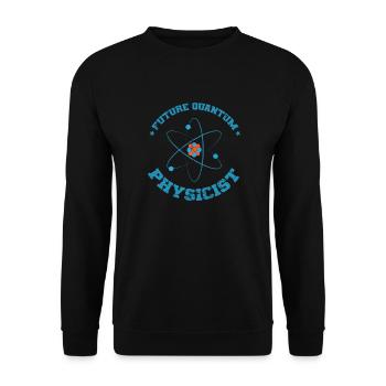 Future Quantum Physicist Natural Science - Unisex Sweatshirt - black - Front - Alina (178cm) & Michal (187cm)