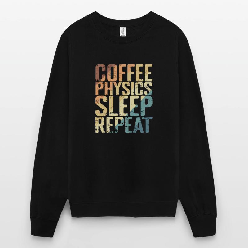 Coffee Physics Sleep Repeat Study Unisex Sweatshirt