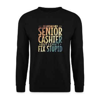 I might be a Senior Cashier but I can't fix Stupid - Unisex Sweatshirt - black - Front - Alina (178cm) & Michal (187cm)
