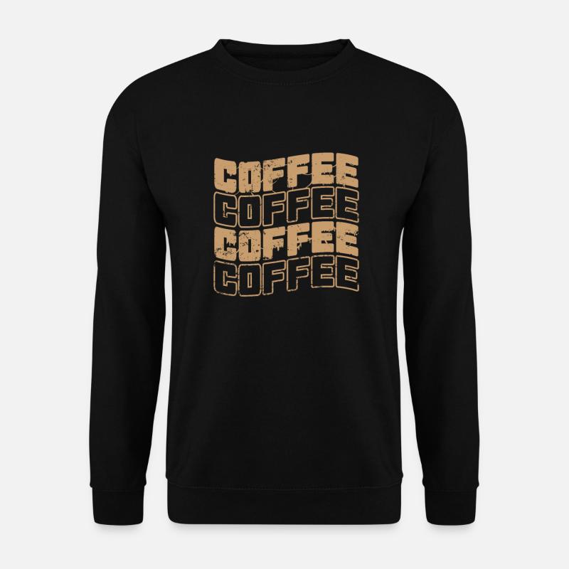 Coffee Caffeine Café Cappuccino - Unisex Sweatshirt - black