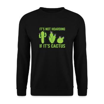 Ce n’est pas de la thésaurisation si c’est une plante de cactus - Sweat-shirt Unisexe - noir - Devant - Alina (178cm) & Michal (187cm)