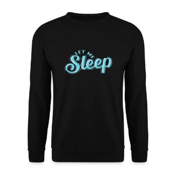Laisse-moi dormir fatigué - Sweat-shirt Unisexe - noir - Devant - Alina (178cm) & Michal (187cm)