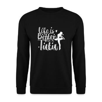 Life is better in a Tuta Ballet - Unisex Pullover - Schwarz - Vorne - Alina (178cm) & Michal (187cm)