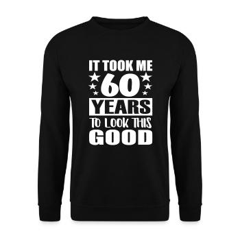 It Took 60 Years 60 years old birthday - Unisex Sweatshirt - black - Front - Alina (178cm) & Michal (187cm)