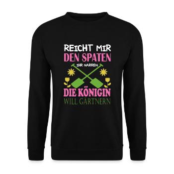 Reicht mir den Spaten Königin Gärtnern - Unisex Pullover - Schwarz - Vorne - Alina (178cm) & Michal (187cm)