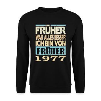 1977 Geboren Früher war alles besser - Unisex Pullover - Schwarz - Vorne - Alina (178cm) & Michal (187cm)