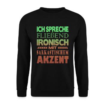 Ich spreche fließend ironisch - Unisex Pullover - Schwarz - Vorne - Alina (178cm) & Michal (187cm)