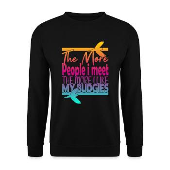 The More People i Meet The More i Like My Budgies - Unisex Sweatshirt - black - Front - Alina (178cm) & Michal (187cm)