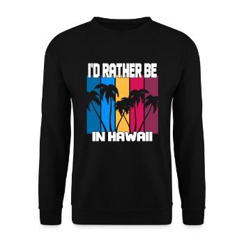I'd rather be in Hawaii - Unisex Sweatshirt - black - Front - Alina (178cm) & Michal (187cm)