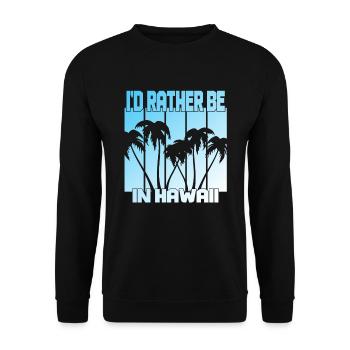 I'd rather be in Hawaii - Unisex Sweatshirt - black - Front - Alina (178cm) & Michal (187cm)