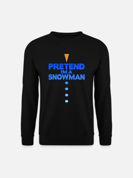 Pretend i'm a snowman - Unisex Sweatshirt - black