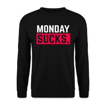 Monday sucks. - Unisex Pullover - Schwarz - Vorne - Alina (178cm) & Michal (187cm)