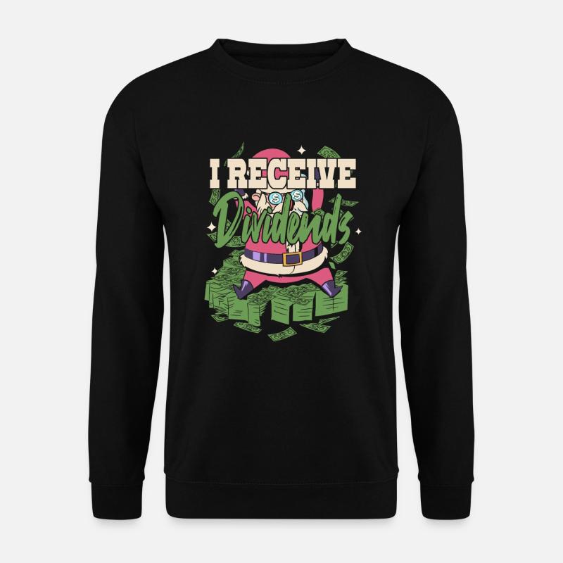 I Receive Dividends - Unisex Sweatshirt - black