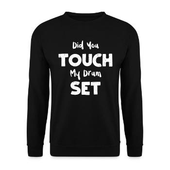 Did You Touch My Drum Set - Music - Unisex Sweatshirt - black - Front - Alina (178cm) & Michal (187cm)