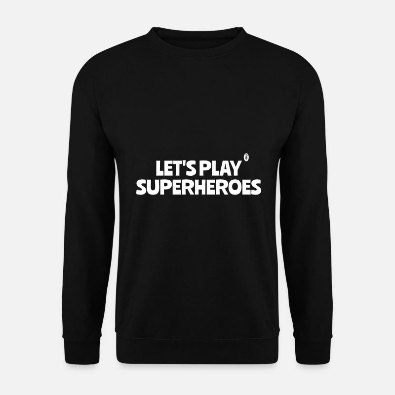 Jouons aux super-héros, texte - Sweat-shirt Unisexe - noir