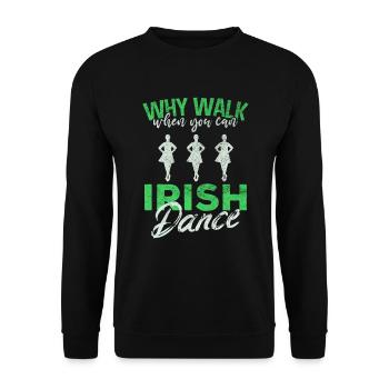 Irish Dance, Step dance, Irish Culture, Dancing - Unisex Sweatshirt - black - Front - Alina (178cm) & Michal (187cm)