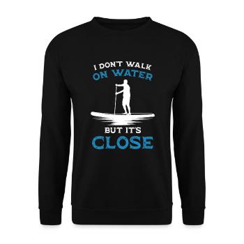 Ich gehe nicht auf dem Wasser / Paddelboard, SUP - Unisex Pullover - Schwarz - Vorne - Alina (178cm) & Michal (187cm)