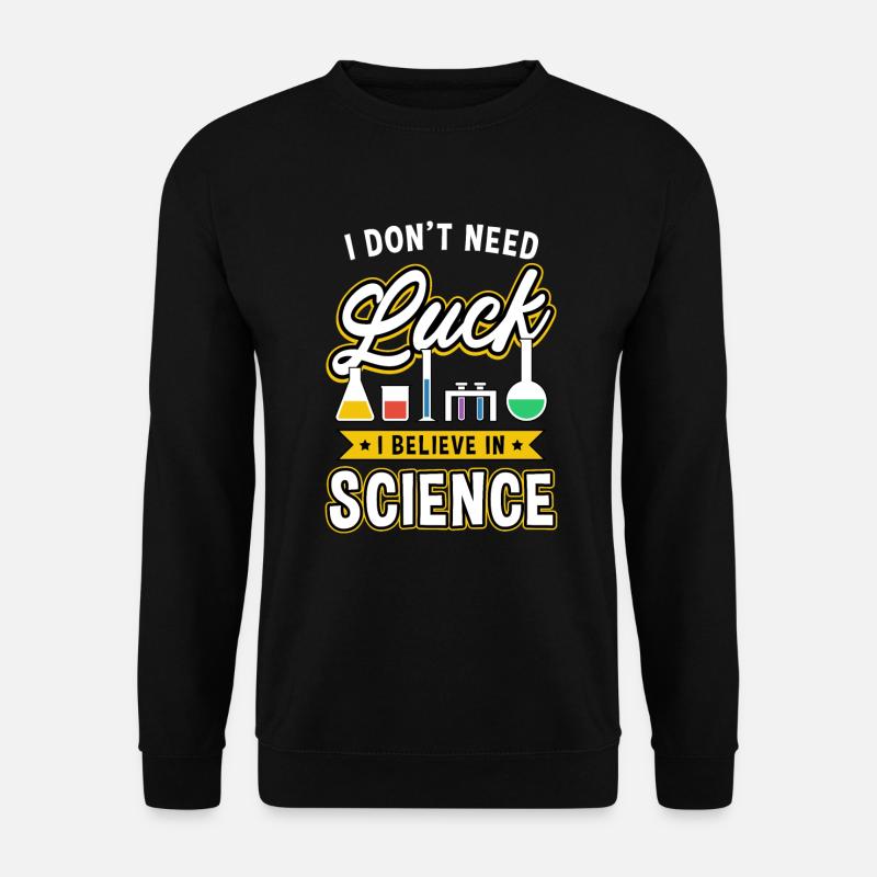 Self-belief in science / saying - Unisex Sweatshirt - black