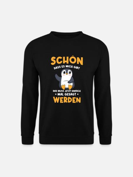 Schön das es mich gibt / Positives Denken, Pinguin - Unisex Pullover - Schwarz