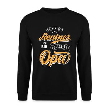 Kein Rentner, ich bin Vollzeit Opa / Lustig Spruch - Unisex Pullover - Schwarz - Vorne - Alina (178cm) & Michal (187cm)