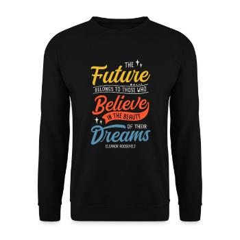 Future Belongs To Those Who Believe In The Beauty - Unisex Sweatshirt - black - Front - Alina (178cm) & Michal (187cm)