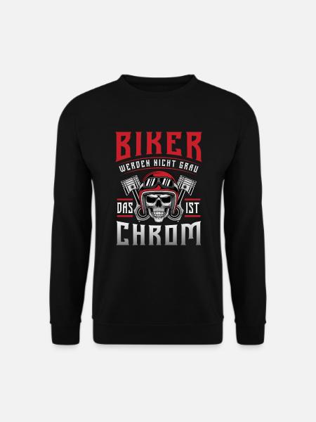 Biker werden nicht Grau, dass ist Chrom / Motorrad - Unisex Pullover - Schwarz