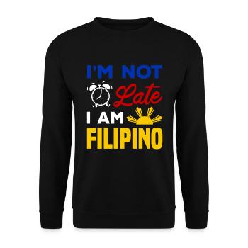 I m not late I am Filipino / Lustiger Spruch - Unisex Pullover - Schwarz - Vorne - Alina (178cm) & Michal (187cm)