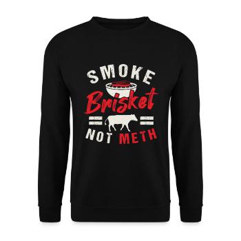 BBQ Smoke Brisket Not Meth Grilling Smoke Griller - Unisex Pullover - Schwarz - Vorne - Alina (178cm) & Michal (187cm)