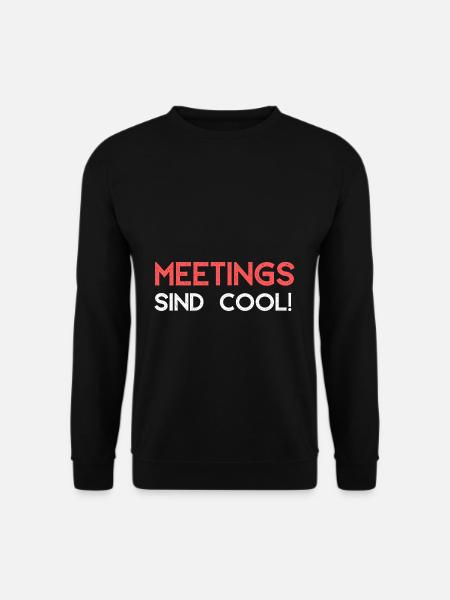 Meetings sind cool - Unisex Pullover - Schwarz