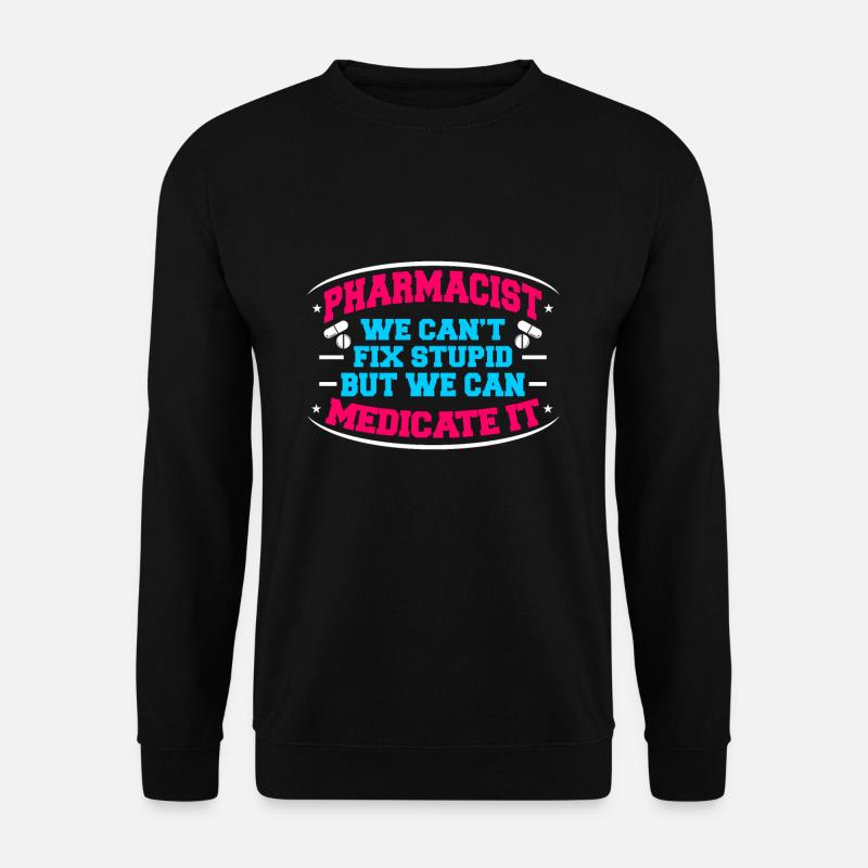 Pharmacy Pharmacist Pharmacist Gift - Unisex Sweatshirt - black