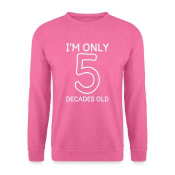 50. Geburtstag - Unisex Pullover - Pink - Vorne