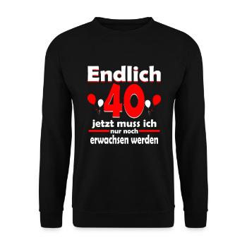 Endlich 40 Jahre 40 Geburtstag Geschenk - Unisex Pullover - Schwarz - Vorne - Alina (178cm) & Michal (187cm)