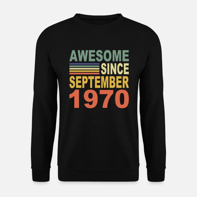 1970 Jahr Awesome seit September 1970 Geburtstag - Unisex Pullover - Schwarz