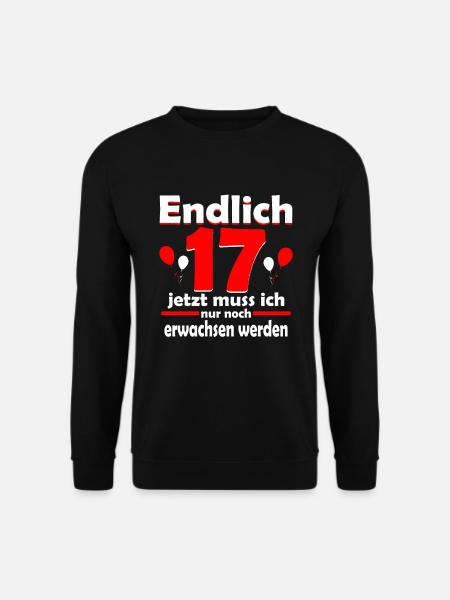 Endlich 17 Erwachsen werden Geburtstag 17 Geschenk - Unisex Pullover - Schwarz