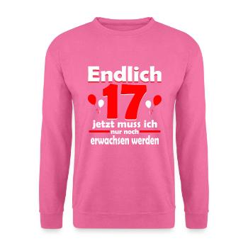 Endlich 17 Erwachsen werden Geburtstag 17 Geschenk - Unisex Pullover - Pink - Vorne