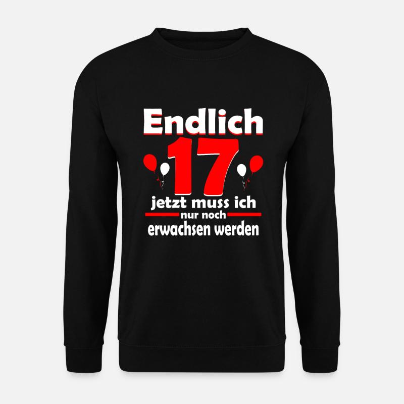 Endlich 17 Erwachsen werden Geburtstag 17 Geschenk - Unisex Pullover - Schwarz