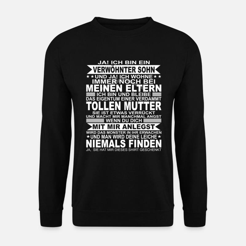 Stolze Mutter und Sohn Geschenk Verwöhnter Sohn - Unisex Pullover - Schwarz