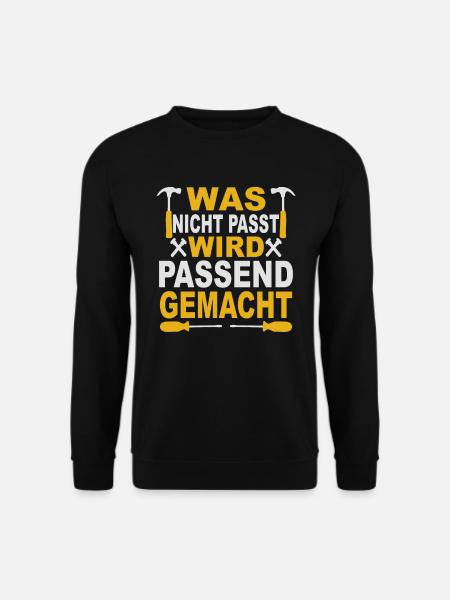 Handwerker Geschenk Handwerk Arbeiter Spruch - Unisex Pullover - Schwarz