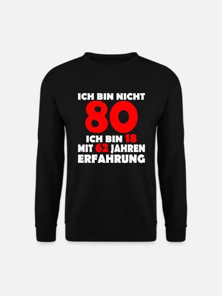 Ich bin nicht 80 Jahre 80 Geburtstag Geschenk - Unisex Pullover - Schwarz