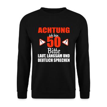 Achtung ich bin 50 Jahre 50 Geburtstag Geschenk - Unisex Pullover - Schwarz - Vorne - Alina (178cm) & Michal (187cm)