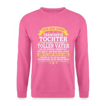 Stolzer Vater Papa und Tochter Verwöhnte Tochter - Unisex Pullover - Pink - Vorne