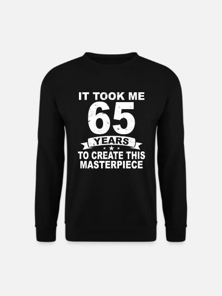 65 Jahre Birthday 65 Geburtstag Geschenk 65 Jahre - Unisex Pullover - Schwarz
