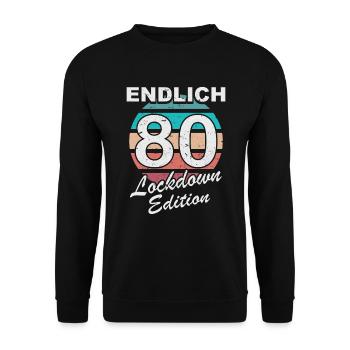 Endlich 80 Jahre 80 Geburtstag Lockdown Geschenk - Unisex Pullover - Schwarz - Vorne - Alina (178cm) & Michal (187cm)