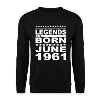 Legendary since June 1961 Year 1961 Birthday June - Unisex Sweatshirt - black - Front - Alina (178cm) & Michal (187cm)