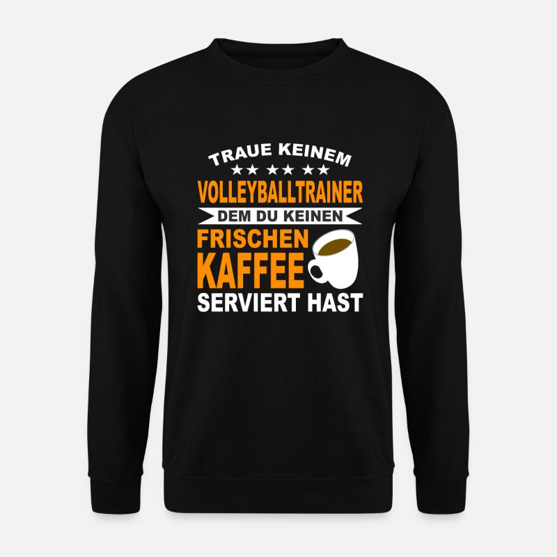 Volleyball Volleyballtrainer Geschenk Volleyballer - Unisex Pullover - Schwarz