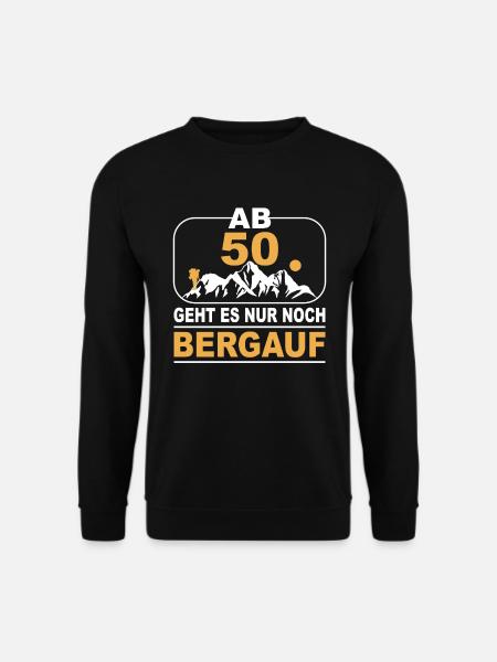 Wandern Berge 50 Geburtstag Geschenk 50 Jahre - Unisex Pullover - Schwarz